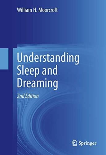Moorcroft, William H. Understanding Sleep and Dreaming