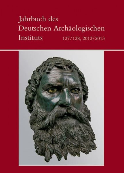 Deutsches Archäologisches Institut 2012/2013 (Jahrbuch des Deutschen Archäologischen Instituts)
