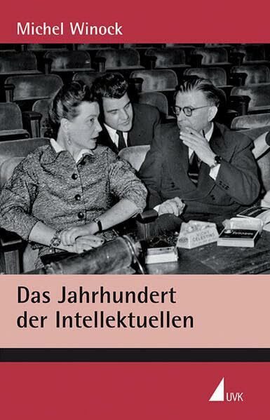 Winock, Michael Das Jahrhundert der Intellektuellen (Edition discours)
