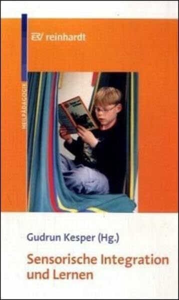 Kesper, Gudrun Sensorische Integration und Lernen: Grundlagen, Diagnostik und Förderung