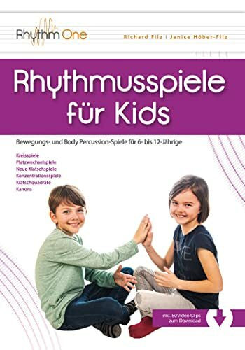 Höber-Filz, Janice Rhythmusspiele für Kids: Bewegungs- und Body Percussion-Spiele für 6- bis 12-Jährige (inkl. 50 Video-Clips zum Download)