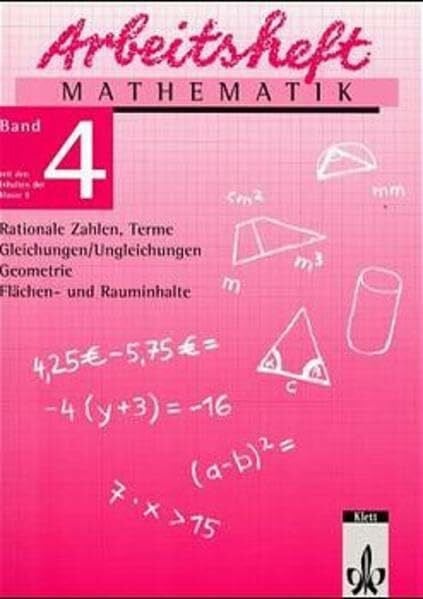 Zahn, Paul Arbeitshefte Mathematik - Neubearbeitung: Arbeitsheft Mathematik, Neubearbeitung, Bd.4, Rationale Zahlen, Terme, Gleichungen/Ungleichungen, Geometrie, Flächen- u. Rauminhalte, EURO