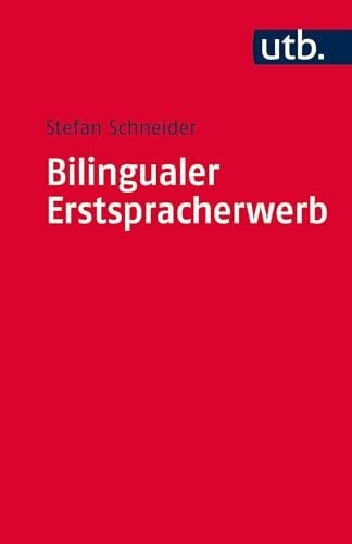 Stefan Schneider Bilingualer Erstspracherwerb: Zweisprachig von Anfang an