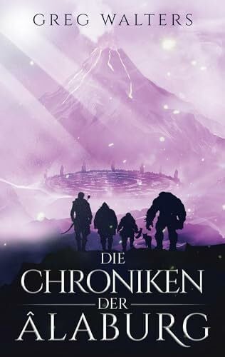 Walters, Greg Die Chroniken der Alaburg (Die Farbseher Saga)