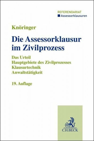 Kunnes, Christian Die Assessorklausur im Zivilprozess: Das Zivilprozessurteil, Hauptgebiete des Zivilprozesses, Klausurtechnik sowie Anwaltstätigkeit (Assessorklausuren / Referendariat)
