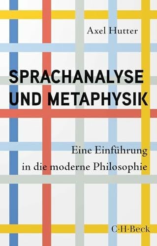 Hutter, Axel Sprachanalyse und Metaphysik: Eine Einführung in die moderne Philosophie (Beck Paperback)