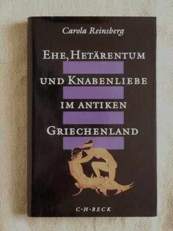 Reinsberg, Carola Ehe, Hetärentum und Knabenliebe im antiken Griechenland