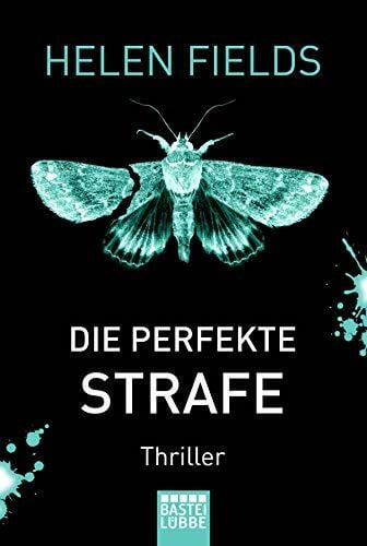 Fields, Helen Die perfekte Strafe: Thriller (Luc Callanach und Ava Turner, Band 3)