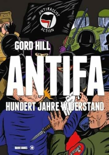 Hill, Gord Antifa: Hundert Jahre Widerstand: Der Comic