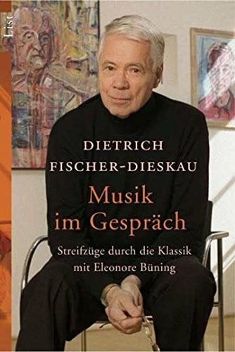 Fischer-Dieskau, Dietrich Musik im Gespräch: Streifzüge durch die Klassik mit Eleonore Büning (0)