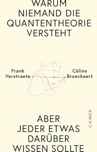 Jänicke, Bärbel Warum niemand die Quantentheorie versteht: Aber jeder etwas darüber wissen sollte