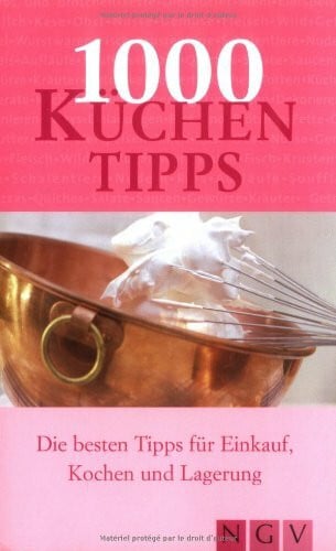 Ngv 1000 Küchentipps. Die besten Tipps für Einkauf, Kochen und Lagerung