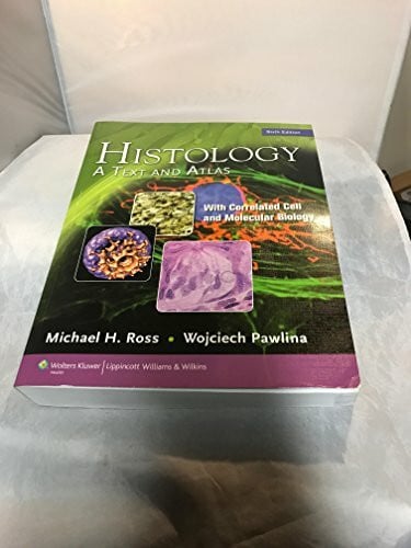 Pawlina, Wojciech, M.D. Histology: A Text and Atlas, with Correlated Cell and Molecular Biology