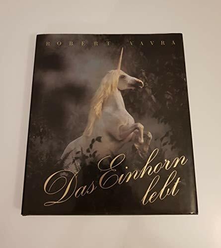 Das Einhorn lebt. Eine 'Foto-Fantasie'