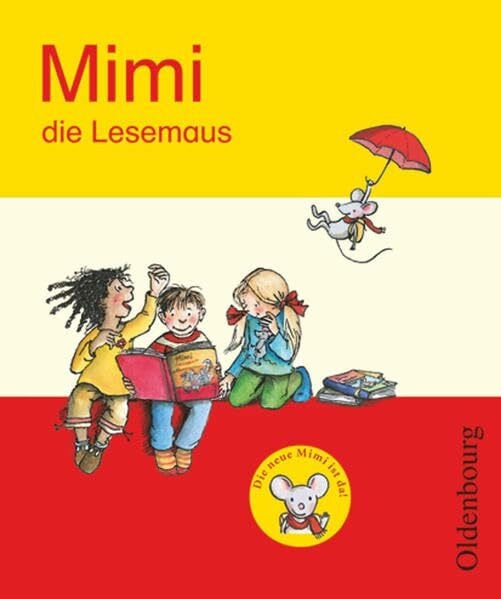 Webersberger, Annette Mimi, die Lesemaus - Fibel für den Erstleseunterricht - Ausgabe E für alle Bundesländer - Ausgabe 2008: Fibel