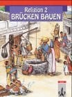 Religion - Brücken bauen, Bd.2, Religionsbuch für das 2. Schuljahr