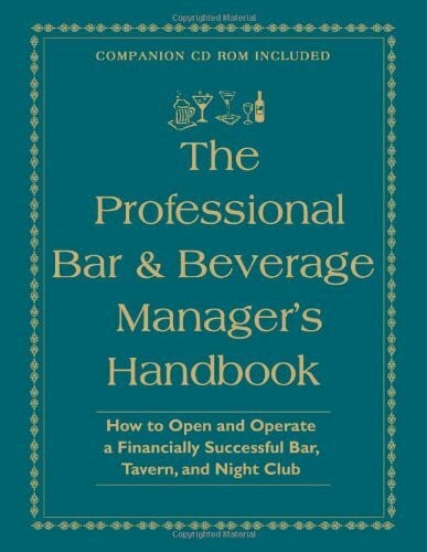 Brown, Douglas Robert Professional Bar & Beverage Manager's Handbook: How to Open & Operate a Financially Successful Bar, Tavern & Night Club