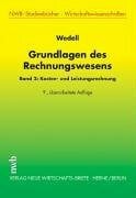 Wedell, Harald Grundlagen des Rechnungswesens, Band 2: Kosten- und Leistungsrechnung.