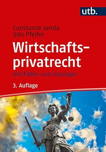 Udo Pfeifer Wirtschaftsprivatrecht: mit Fällen und Lösungen (BWL-Crash-Kurs Wirtschaftswissenschaften)