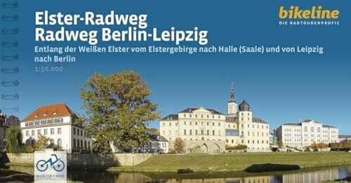 Verlag Esterbauer GmbH Elster-Radweg • Radfernweg Berlin-Leipzig: Entlang der Weißen Elster vom Elstergebirge nach Halle (Saale) und von Leipzig nach Berlin, 480 km, ... (Bikeline Radtourenbücher)