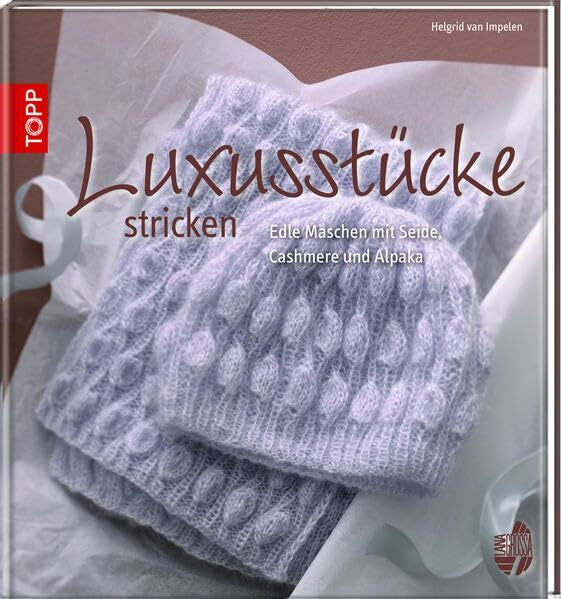 Impelen, Helgrid van Luxusstücke stricken: Edle Maschen mit Seide, Cashmere und Alpaka