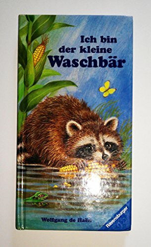 de Haën, Wolfgang Ich bin der kleine Waschbär