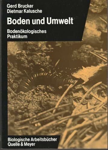 Kalusche, Dietmar Boden und Umwelt: Bodenökologisches Praktikum