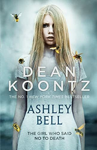 Koontz, Dean R. Ashley Bell: The Girl who said No to Death