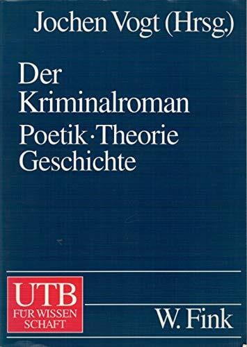 Vogt, Jochen Der Kriminalroman: Poetik. Theorie. Geschichte