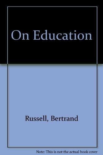 Russell, Bertrand On Education