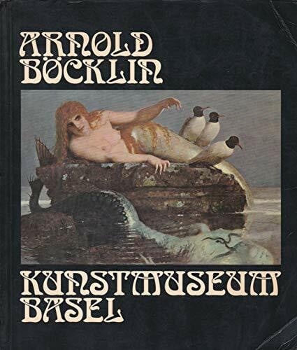 Arnold Böcklin, 1827-1901: Gemälde, Zeichnungen, Plastiken