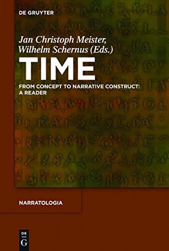 Meister, Jan Christoph Time: From Concept to Narrative Construct: A Reader (Narratologia, 29)