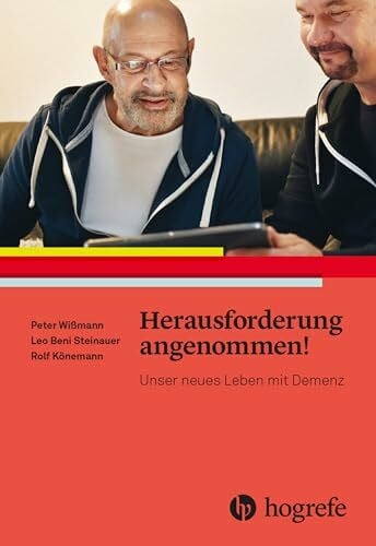 Könemann, Rolf Herausforderung angenommen!: Unser neues Leben mit Demenz