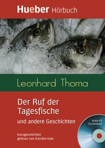 Thoma, Leonhard Der Ruf der Tagesfische und andere Geschichten: Deutsch als Fremdsprache / Box: Leseheft mit Audio-CD: Kurzgeschichten. Niveau B2 (Lecturas Aleman)