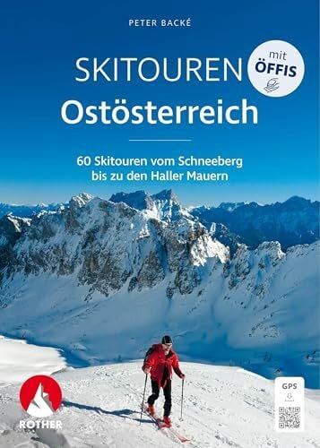 Backé, Peter Skitouren mit Öffis - Ostösterreich: 60 Skitouren vom Schneeberg bis zu den Haller Mauern. Mit GPS-Tracks zum Download (Rother Selection)