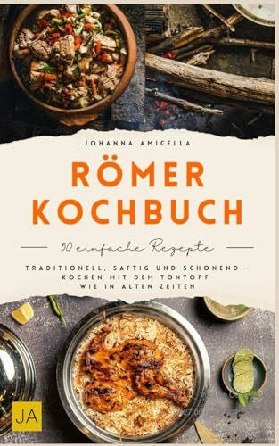 Amicella, Johanna Römer Kochbuch: Traditionell, saftig und schonend – Kochen mit dem Tontopf wie in alten Zeiten