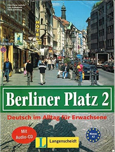 Scherling, Theo Berliner Platz, Band 2 - Lehr- und Arbeitsbuch 2: Deutsch im Alltag für Erwachsene (Berliner Platz in 3 Bänden, Band 2)