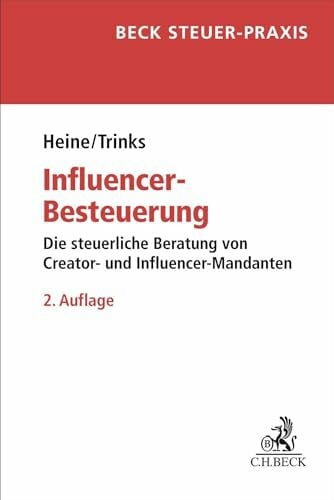 Trinks, Matthias Influencer-Besteuerung: Die steuerliche Beratung von Creator- und Influencer-Mandaten (Beck Steuer-Praxis)
