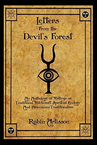 Artisson, Robin Letters from the Devil's Forest: An Anthology of Writings on Traditional Witchcraft, Spiritual Ecology and Provenance Traditionalism