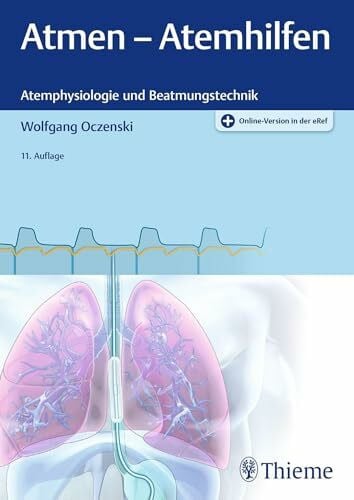 Oczenski, Wolfgang Atmen - Atemhilfen: Atemphysiologie und Beatmungstechnik