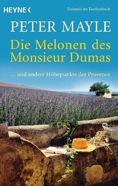 Bischoff, Ursula Die Melonen des Monsieur Dumas: ... und andere Höhepunkte der Provence