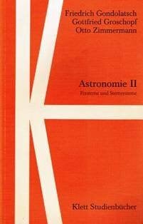 Gondolatsch Friedrich Gottfried Groschopf und Otto Zimmermann Astronomie II. Fixsterne und Sternsysteme