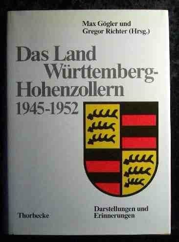 Gögler und Richter (Hrsg.) Die Geschichte des Landes Württemberg-Hohenzollern 1945-1952. Darstellungen und Erinnerungen