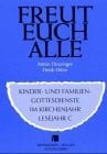 Ehlen, Heidi Freut euch alle: Erprobte Kindergottesdienste für alle Sonn- und Feiertage