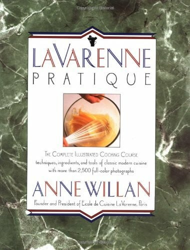 Willan, Ann LA Varenne Pratique: The Complete Illustrated Cooking Course : Techniques, Ingredients, and Tools of Classic Modern Cuisine