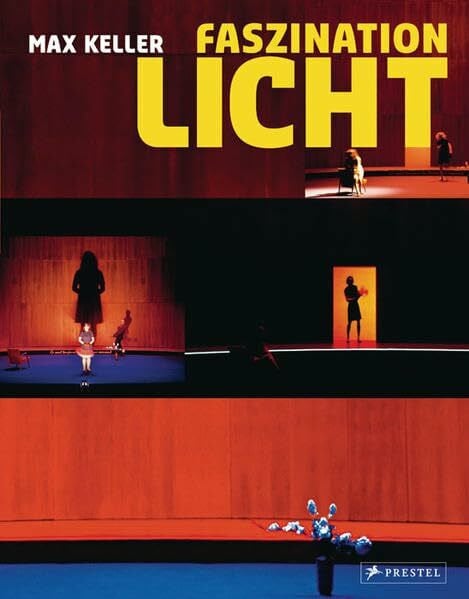 Weiß, Johannes Faszination Licht: Licht auf der Bühne