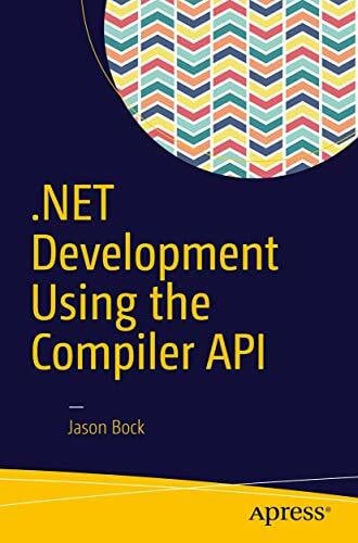 Bock, Jason .NET Development Using the Compiler API