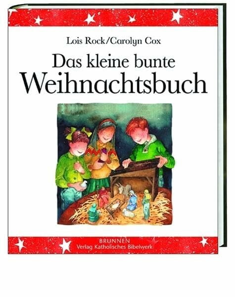 Rock, Lois Das kleine bunte Weihnachtsbuch