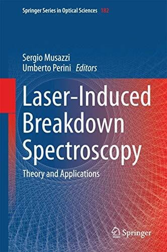 Perini, Umberto Laser-Induced Breakdown Spectroscopy: Theory and Applications (Springer Series in Optical Sciences, 182, Band 182)