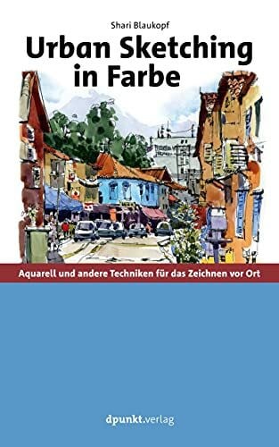 Willems, Elvira Urban Sketching in Farbe: Aquarell und andere Techniken für das Zeichnen vor Ort